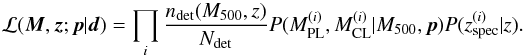 Mathematical equation: \begin{equation} \lkhd(\bM, \bz; \bp \vert \vec{d}) = \prod_i \frac{\ndet(\Mfive, z)}{N_{\text{det}}} P(\Mpl^{(i)}, \Mcl^{(i)} \vert \Mfive, \bp) P(\zspec^{(i)} \vert z). \end{equation}