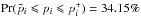 Mathematical equation: \hbox{$\text{Pr}(\bar{p}_i \leqslant p_i \leqslant p_i^+) = 34.15\%$}