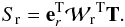 Mathematical equation: \begin{eqnarray} S_{\rm r} = {\bf e}^{\rm T}_{r} {\cal W_{\rm r}}^{\rm T} {\bf T}. \end{eqnarray}