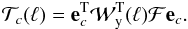 Mathematical equation: \begin{eqnarray} {\cal T}_{c}(\ell) = {\bf e}^{\rm T}_{c} {\cal W}_{{\rm y}}^{\rm T}(\ell) {\cal F} {\bf e}_{c} . \end{eqnarray}
