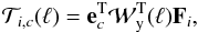 Mathematical equation: \begin{eqnarray} \label{eqproj} {\cal T}_{i,c}(\ell) = {\bf e}^{\rm T}_{c} {\cal W}_{{\rm y}}^{\rm T}(\ell) {\bf F}_i , \end{eqnarray}