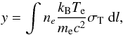 Mathematical equation: \begin{equation} y = \int n_{e} \frac{k_{\rm{B}} T_{\rm{e}}}{m_{\rm{e}} c^{2} } \sigma_{\rm T} \ \rm{d}{\it l}\label{comppar}, \end{equation}