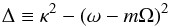 Mathematical equation: \begin{equation} \Delta \equiv \kappa^2 - (\omega-m\Omega)^2 \label{eq:delta} \end{equation}