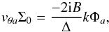 Mathematical equation: \begin{equation} v_{\theta a}\Sigma_0 = \frac{-2{\rm i}B}{\Delta} k \Phi_a, \label{eq:vp1} \end{equation}