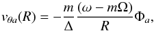Mathematical equation: \begin{equation} v_{\theta a}(R) = -\frac{m}{\Delta} \frac{(\omega-m\Omega)}{R} \Phi_a, \label{eq:vp2} \end{equation}