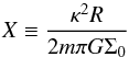 Mathematical equation: \begin{equation} X\equiv \frac{\kappa^2 R}{2m \pi G \Sigma_0} \label{eq:Xt} \end{equation}