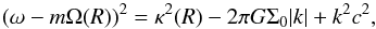 Mathematical equation: \begin{equation} (\omega - m\Omega(R))^2 = \kappa^2(R) - 2\pi G \Sigma_0 |k| + k^2 c^2, \label{eq:WKB} \end{equation}