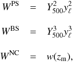 Mathematical equation: \appendix \setcounter{section}{1} \begin{eqnarray} W^{\rm PS} &=& Y^2_{500} y^2_\ell \nonumber \\[3mm] W^{\rm BS} &=& Y^3_{500} y^3_\ell \nonumber \\[3mm] W^{\rm NC} &=& w(z_{\rm m}), \label{eqwin} \end{eqnarray}
