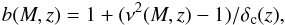 Mathematical equation: \begin{eqnarray*} b(M,z)=1+(\nu^2(M,z)-1)/\delta_{\rm c}(z), \end{eqnarray*}