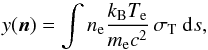 Mathematical equation: \begin{equation} y (\vec{n}) = \int n_{\rm e} \frac{k_{\rm{B}} T_{\rm{e}}}{m_{\rm{e}} c^{2} } \, \sigma_{\rm T} \ \mr{d}s \label{comppar} , \end{equation}