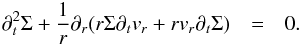 \appendix \setcounter{section}{1} \begin{eqnarray} \partial_t^2 \Sigma + \frac{1}{r} \partial_r (r \Sigma \partial_t v_r + r v_r \partial_t \Sigma ) &=& 0 . \end{eqnarray}