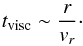 \begin{eqnarray} t_{\rm visc} \sim \frac{r}{v_{r}} \cdot \end{eqnarray}