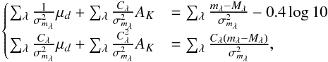 Mathematical equation: \begin{equation} \label{eq:system} \large{ \begin{cases} \sum_\lambda \fracdelta{1}\mu_d + \sum_\lambda \fracdelta{C_\lambda} A_K &= \sum_\lambda \fracdelta{m_\lambda - M_\lambda} - 0.4 \log 10 \\ \sum_\lambda \fracdelta{C_\lambda} \mu_d + \sum_\lambda \fracdelta{C_\lambda^2} A_K &= \sum_\lambda \fracdelta{C_\lambda(m_\lambda - M_\lambda)}, \end{cases}} \end{equation}