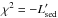 Mathematical equation: \hbox{$\chi^2 = -L'_{\rm sed}$}