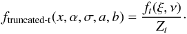 Mathematical equation: \appendix \setcounter{section}{2} \begin{equation} f_{\textrm{truncated-t}}(x, \alpha, \sigma, a, b) = \frac{f_t(\xi, \nu)}{Z_t}\cdot \end{equation}