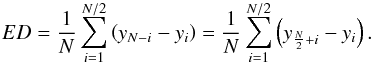 Mathematical equation: \begin{equation} ED = \frac{ 1 }{ N }\sum_{i=1}^{N/2} \left( y_{N-i} - y_{i} \right) = \frac{ 1 }{ N }\sum_{i=1}^{N/2} \left( y_{\frac{N}{2}+i} - y_{i} \right). \label{dabsdev} \end{equation}