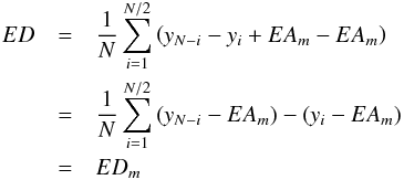 Mathematical equation: \begin{eqnarray} ED &=& \frac{ 1 }{ N }\sum_{i=1}^{N/2} \left( y_{N-i} - y_{i} + EA_{m} - EA_{m} \right) \nonumber \\ &=& \frac{1}{N}\sum_{i=1}^{N/2} \left( y_{N-i} - EA_{m}\right) - \left(y_{i} - EA_{m}\right) \nonumber \\ &=& ED_{m} \label{proofabsstd} \end{eqnarray}