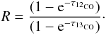 Mathematical equation: \begin{equation} \label{eqn:ratio2} {R} = \frac{(1-\rm{e}^{-\tau_{^{12}CO}})}{(1-\rm{e}^{-\tau_{^{13}CO}})} \cdot \end{equation}