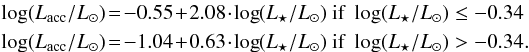 Mathematical equation: \begin{eqnarray} &&\log (L_{\rm acc}/L_\odot) \!= \!-0.55 \!+\! 2.08 \!\cdot\! \log (L_\star/L_\odot) ~{\rm if}~\log (L_\star/L_\odot)\le -0.34 \nonumber\\ &&\log (L_{\rm acc}/L_\odot) \!=\! -1.04 \!+\! 0.63 \!\cdot\! \log (L_\star/L_\odot) ~{\rm if}~\log (L_\star/L_\odot)> -0.34. \end{eqnarray}