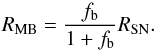 Mathematical equation: \appendix \setcounter{section}{2} \begin{equation} R_{\rm MB} = \frac{f_{\rm b}}{1+f_{\rm b}}R_{\rm SN}. \end{equation}