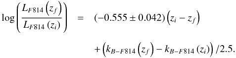Mathematical equation: \begin{eqnarray} \label{eq:lum} \log{\left(\frac{L_{F814}\left(z_f\right)}{L_{F814}\left(z_i\right)}\right)}&=&(-0.555\pm0.042) \left(z_i-z_f\right) \notag\\[1.5mm] && + \left(k_{B-F814}\left(z_f\right) - k_{B-F814}\left(z_i\right)\right)/2.5. \end{eqnarray}