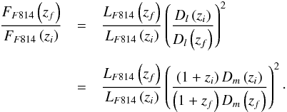 Mathematical equation: \begin{eqnarray} \label{eq:6} \frac{F_{F814}\left(z_f\right)}{F_{F814}\left(z_i\right)} &=& \frac{L_{F814}\left(z_f\right)}{L_{F814}\left(z_i\right)} \left(\frac{D_l\left(z_i\right)}{D_l\left(z_f\right)}\right)^2 \notag\\[1.5mm] &=& \frac{L_{F814}\left(z_f\right)}{L_{F814}\left(z_i\right)}\left(\frac{\left(1+z_i\right)D_m\left(z_i\right)}{\left(1+z_f\right) D_m\left(z_f\right)}\right)^2\cdot \end{eqnarray}