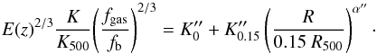 Mathematical equation: \begin{equation} E(z)^{2/3} \frac{K}{K_{500}} \Bigg(\frac{f_{\rm gas}}{f_{\rm b}} \Bigg)^{2/3}=K''_{0}+K''_{0.15} \left(\frac{R}{0.15~ R_{500}} \right)^{\alpha''}\cdot \label{eq:abcd} \end{equation}