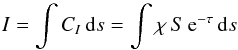 Mathematical equation: \begin{equation} \label{eq:cf} I = \int C_I \,\mathrm{d} s = \int \chi \, S \, \mathrm{e}^{-\tau} \, \mathrm{d}s \end{equation}