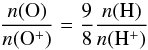 Mathematical equation: \begin{equation} \label{equ:ratio} \frac{n(\rm O)}{n(\rm O^+)} = \frac{9}{8}\frac{n({\rm H})}{n(\rm H^+)} \end{equation}