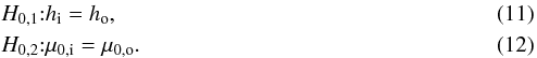 Mathematical equation: \begin{eqnarray} \label{eq:elbow_ho} &&H_{0,1}{:} \hi = \ho,\\ \label{eq:elbow_muo} &&H_{0,2}{:} \mui = \muo. \end{eqnarray}