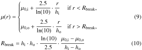 Mathematical equation: \begin{eqnarray} \label{eq:broken_exp} &&\mu(r) = \begin{cases} \mui + \cfrac{2.5}{\ln(10)}\cdot\cfrac{r}{\hi} & \text{if } r < \rbreak, \vspace{0.25cm}\\ \muo + \cfrac{2.5}{\ln(10)}\cdot\cfrac{r}{\ho} & \text{if } r > \rbreak, \end{cases} \\ &&\label{eq:rbreak} \rbreak = \hi\cdot\ho\cdot\cfrac{\ln{(10)}}{2.5}\cdot\cfrac{\mui-\muo}{\hi-\ho} \end{eqnarray}