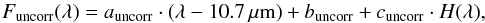 Mathematical equation: \begin{equation} \label{HB} F_{\mathrm{uncorr}}(\lambda) = a_\mathrm{uncorr} \cdot (\lambda - 10.7\,\mu\mathrm{m}) + b_\mathrm{uncorr} + c_\mathrm{uncorr} \cdot H(\lambda), \end{equation}