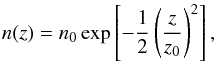 Mathematical equation: \begin{equation} n(z) = n_0 \exp \left[ - \frac{1}{2} \left( \frac{z}{z_0} \right)^2 \right], \end{equation}