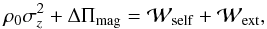 Mathematical equation: \begin{equation} \rho_0 \sigma_z^2 + \Delta \Pi_{\rm mag} = \mathcal{W}_{\rm self} + \mathcal{W}_{\rm ext}, \label{eq:height-equil} \end{equation}