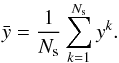 Mathematical equation: \begin{equation} \bar{y}=\frac{1}{N_{\rm s}}\sum_{k=1}^{N_{\rm s}}y^k. \end{equation}