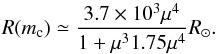 Mathematical equation: \begin{equation} \label{eq:Rmc} R(m_{\rm c}) \simeq \dfrac{3.7 \times 10^3 \mu^4}{1+ \mu^3 1.75 \mu^4} R_\odot. \end{equation}