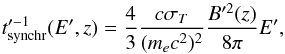 Mathematical equation: \begin{equation} \label{eq:coolsyn} t'^{-1}_{\rm{synchr}}(E',z) = \frac{4}{3} \frac{c\sigma_T}{(m_ec^2)^2} \frac{B'^2(z)}{8\pi}E', \end{equation}