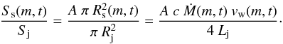 Mathematical equation: \begin{equation} \label{eq:SsSj} \dfrac{S_{\rm s} (m,t)}{S_{\rm j}}= \dfrac{A \ \pi \ R_{\rm s}^2 (m, t)}{\pi \ R_{\rm j}^2}=\dfrac{A \ c \ \dot{M}(m,t) \ v_{\rm w} (m,t)}{4 \ L_{\rm j}}\cdot \end{equation}