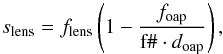 Mathematical equation: \begin{equation} \label{eq:focal_ratio} s_{\rm lens}=f_{\rm lens}\left ( 1-\frac{f_{\rm oap}}{\text{f\#} \cdot d_{\rm oap}}\right ), \end{equation}