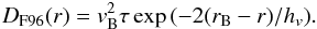 Mathematical equation: \begin{eqnarray} \label{freitageq} D_{\mathrm{F96}}(r) = v_{\mathrm{B}}^2 \tau \exp{(-2(r_{\mathrm{B}}-r)/h_{v})} . \end{eqnarray}