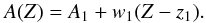 Mathematical equation: \begin{equation} A(Z)={A_1}+{w_1}(Z-{z_1}). \end{equation}