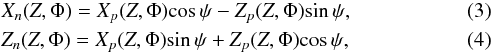 Mathematical equation: \begin{eqnarray} && {X_n({Z},{\Phi})}={X_p({Z,\Phi})}{\cos{\psi}}-{Z_p({Z,\Phi})}{\sin{\psi}}, \\ && {Z_n({Z},{\Phi})}={X_p({Z,\Phi})}{\sin{\psi}}+{Z_p({Z,\Phi})}{\cos{\psi}}, \end{eqnarray}