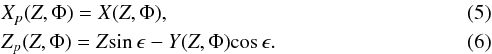Mathematical equation: \begin{eqnarray} && {X_p(Z,\Phi)}=X(Z,\Phi), \\ && {Z_p(Z,\Phi)}={Z}{\sin{\epsilon}}-{Y({Z},\Phi)}{\cos{\epsilon}}. \end{eqnarray}