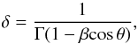 Mathematical equation: \begin{equation} {\delta}={\frac{1}{{\Gamma}(1-{\beta}{\cos{\theta}})}}, \end{equation}