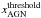 Mathematical equation: \hbox{$ x_{\rm AGN}^{\rm threshold}$}