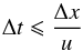 Mathematical equation: \begin{equation} \Delta t \leqslant \frac{\Delta x}{u} \label{eq:cfl} \end{equation}