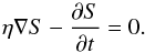 Mathematical equation: \begin{equation} \eta\nabla S-\frac{\partial S}{\partial t}=0. \label{eq:etadif} \end{equation}