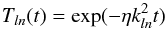 Mathematical equation: \begin{equation} T_ {ln}(t)=\exp(-\eta k_{ln}^2t) \end{equation}