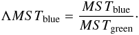 Mathematical equation: \begin{eqnarray} \Lambda MST_{\rm blue}= \frac{MST_{\rm blue}}{MST_{\rm green}}\cdot \end{eqnarray}