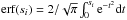 Mathematical equation: \hbox{$\text{erf}(s_{i}) = 2 {/ }\sqrt{\pi} \int_{0}^{s_{i}} \text{e}^{-t^{2}} {\rm d}t$}